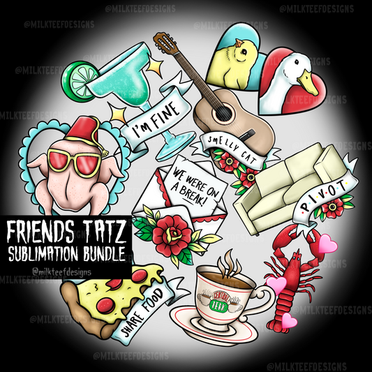 Friends Tatz / Sublimation Bundle (PNG)
