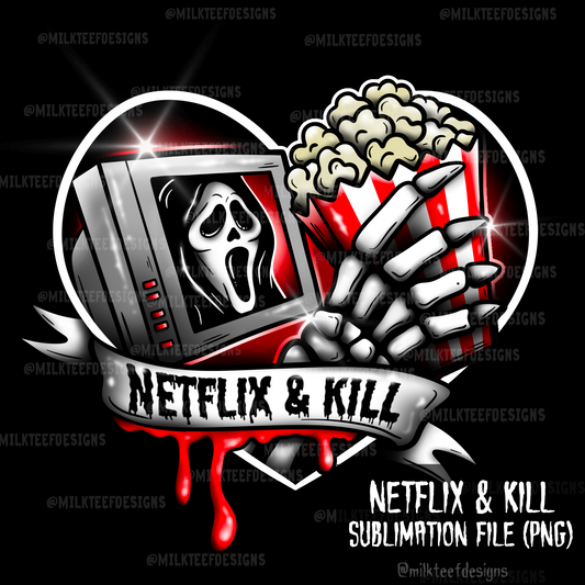 Netflix & Kill / Sublimation Design (PNG)