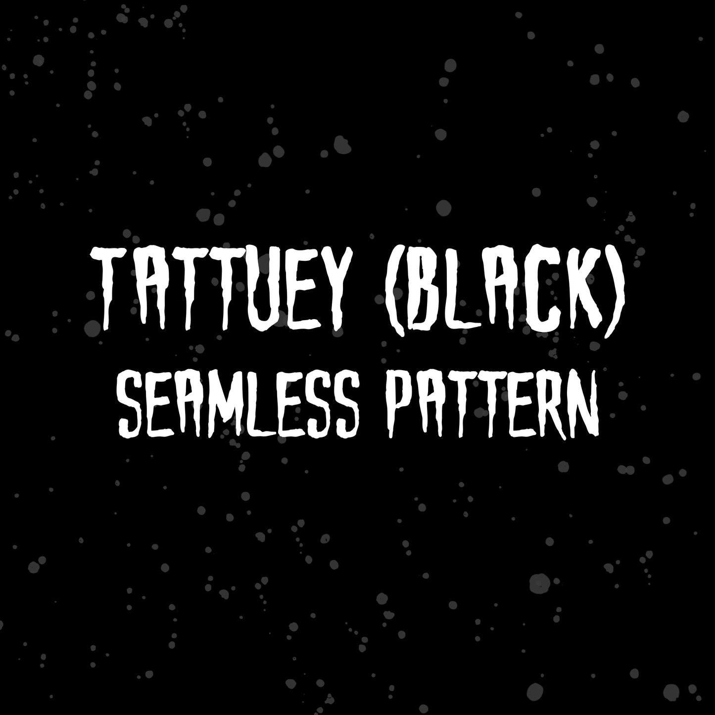 Tattuey / Seamless Patterns